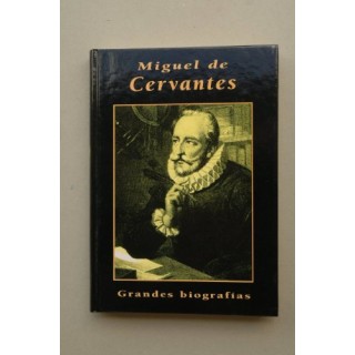 Grandes Biografías: Miguel de Cervantes.